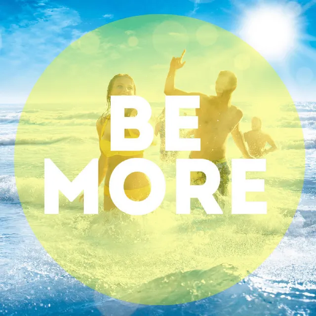 Be More