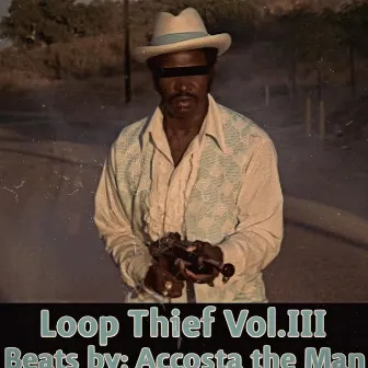 Loop Thief Vol. III by Accosta the Man