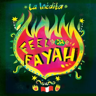 Feel da Fayah by La Inedita