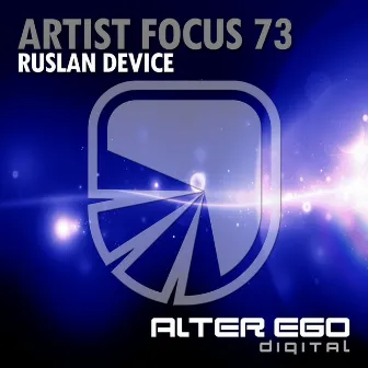 Artist Focus 73 by Ruslan Device