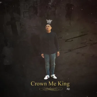 Crown Me King EP by Rahh Young