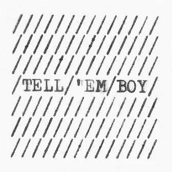 Tell 'Em Boy by Callum Easter