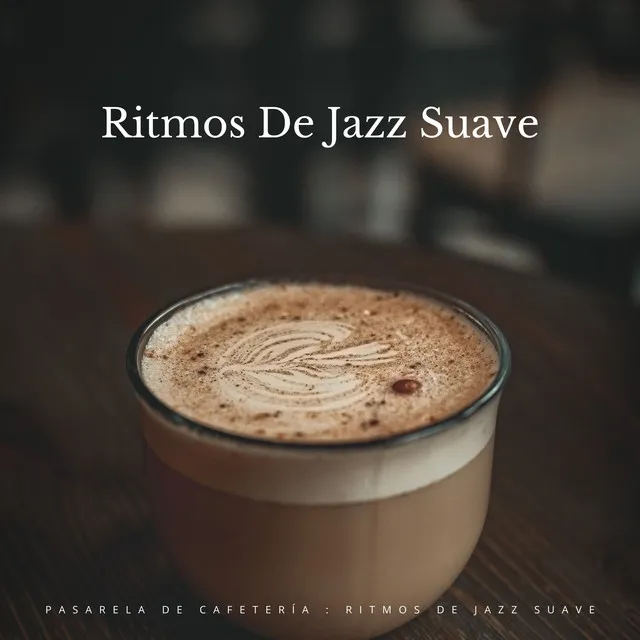 Pasarela De Cafetería : Ritmos De Jazz Suave