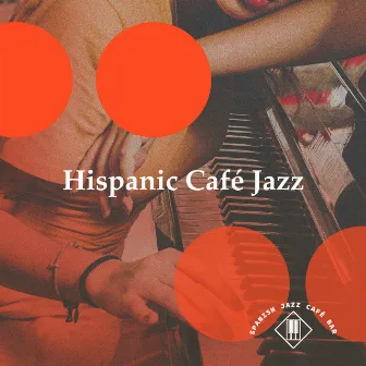 Hispanic Café Jazz by Spanish Jazz Café Bar