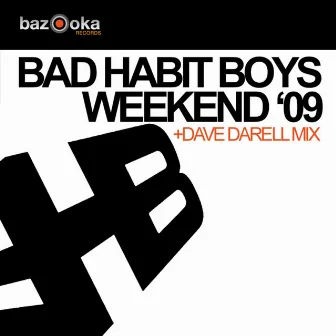 Weekend 2k9 by Bad Habit Boys