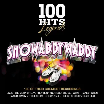 100 Hits Legends Showaddywaddy by Showaddywaddy