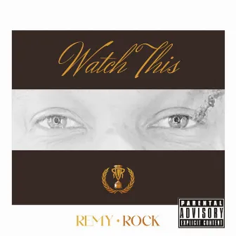 Watch This by Remy Rock