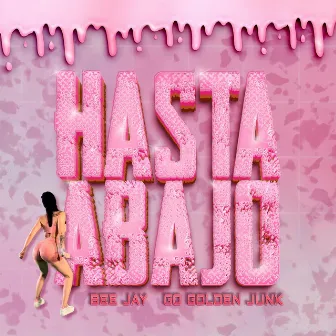 Hasta Abajo by Bee Jay