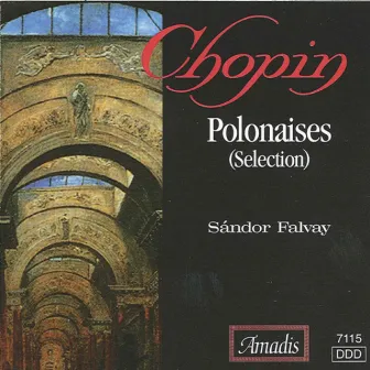 Chopin: Polonaises (Selections) by Sandor Falvai