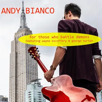 For Those Who Battle Demons by Andy Bianco