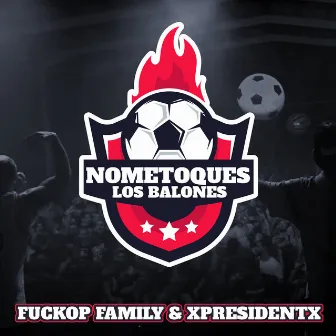 No Me Toques los Balones by Fuckop Family