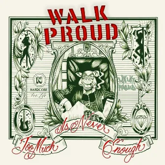 Too Much Is Never Enough by Walk Proud