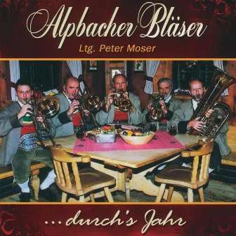 Durch's Jahr by Alpbacher Bläser