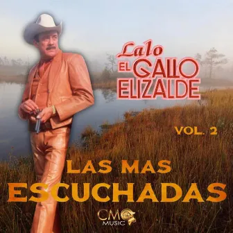 Las Mas Escuchadas Vol. 2 by Lalo El Gallo Elizalde