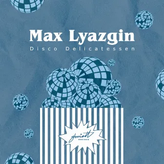 Disco Delicatessen by Max Lyazgin