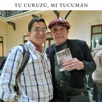 Tu Curuzú, mi Tucumán by Federico García Hamilton