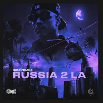 Russia 2 LA by Gold Franko