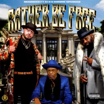 Rather Be Free (feat. Al D & Ronnie Spencer) by Mixbreed