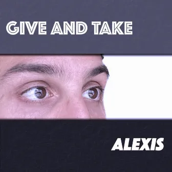 Give and Take by Alexis R