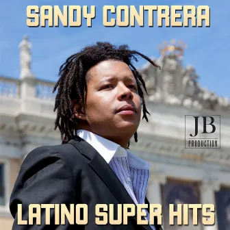 Latino Super Hits by Sandy Contrera