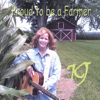 Proud To Be A Farmer by KJ