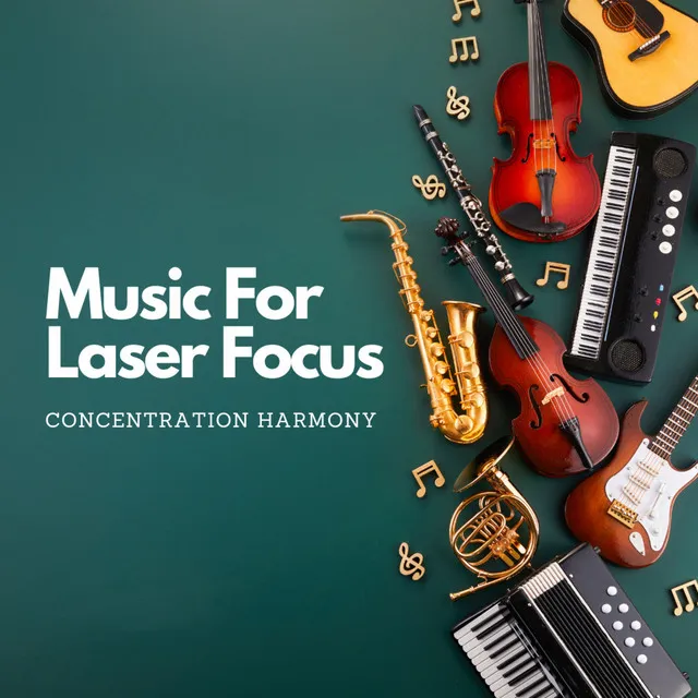 Music For Laser Focus: Concentration Harmony