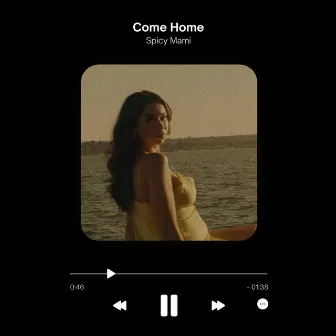 Come Home by Spicy Mami