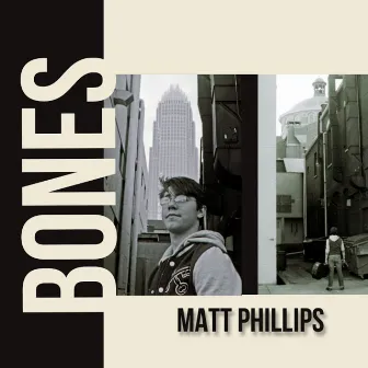 Bones by Matt Phillips