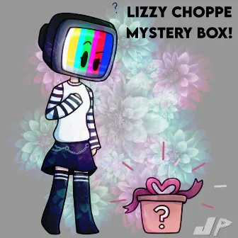 Mystery Box! EP by Lizzy Choppe