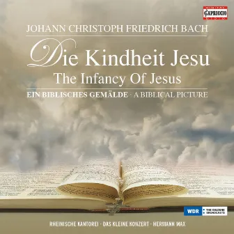 Bach: Die Kindheit Jesu (The Infancy Of Jesus) by Johann Christoph Friedrich Bach