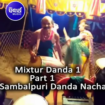 Mixtur Danda 1 - Part 1 - Sambalpuri Danda Nacha by Unknown Artist