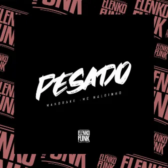 Pesado by Mc Naldinho