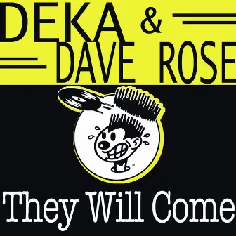 They Will Come by Deka & Dave Rose