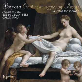 Porpora: Or sì m’avveggio, oh Amore – Cantatas for Soprano by Elena Cecchi-Fedi