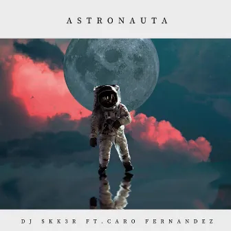 Astronauta by DJ SKK3R