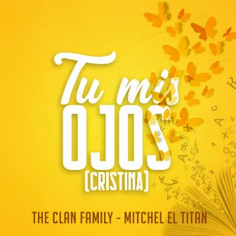 Tu Mis Ojos (Cristina) by THE CLAN FAMILY