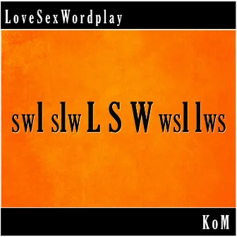 Love Sex Wordplay by Komplex