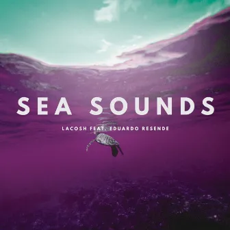 Sea Sounds (feat. Eduardo Resende) by Lacosh