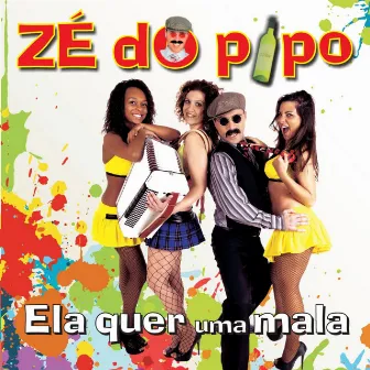 Ela Quer uma Mala by Zé do Pipo