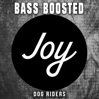 Dog Riders by Bass Boosted