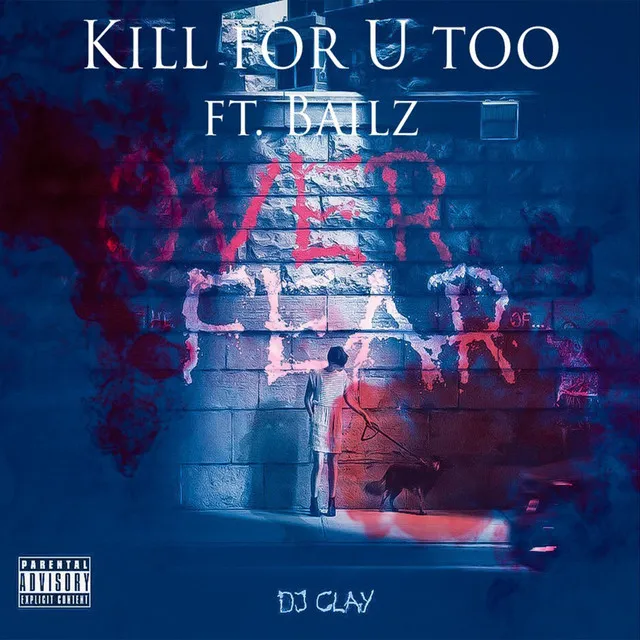 Kill for U Too