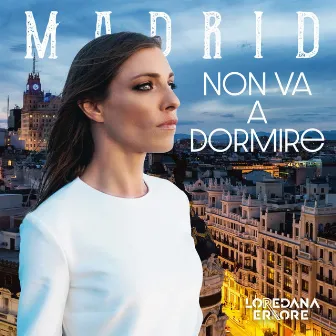 Madrid non va a dormire by Loredana Errore