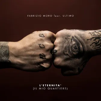 L'eternità (Il mio quartiere) (feat. Ultimo) by Fabrizio Moro