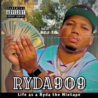 Life as a Ryda the Mixtape by Ryda909