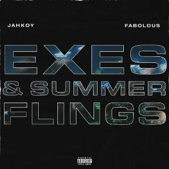 Exes & Summer Flings (with Fabolous) by JAHKOY