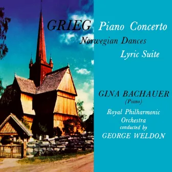 Grieg: Piano Concerto - Norwegian Dances - Lyric Suite by George Weldon