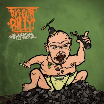 Belly Maverick by Big Guts Billy