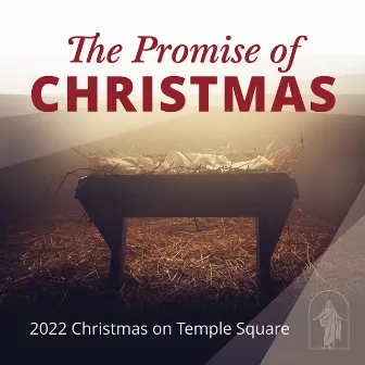 The Promise of Christmas — 2022 Christmas on Temple Square by Church of Jesus Christ