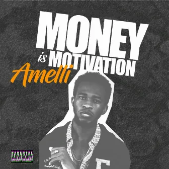 Money Is the Motivation by Amelli