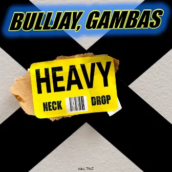 Heavy Neck Drop by Gambas